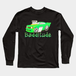 Badditude Dragster with a Lot of Attitude Long Sleeve T-Shirt